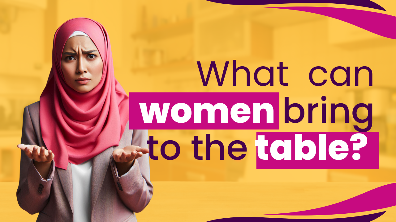 What can women bring to the table?