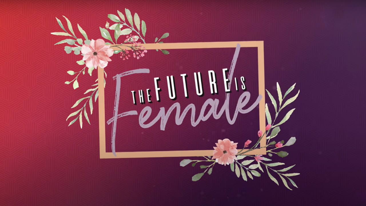 The Future is Female