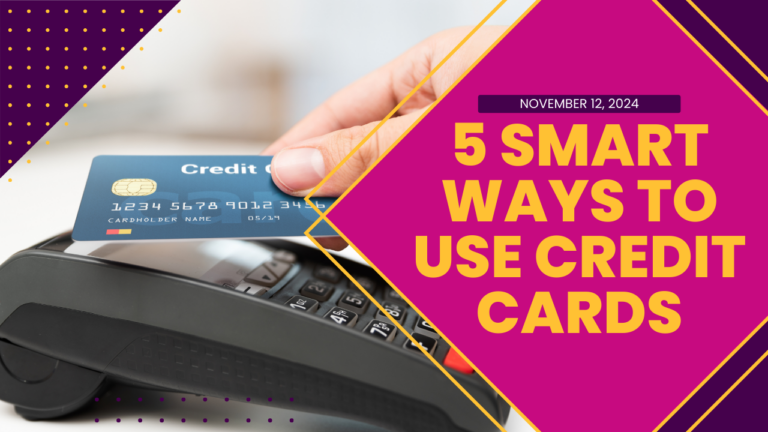 5 Smart Ways to Use Credit Cards