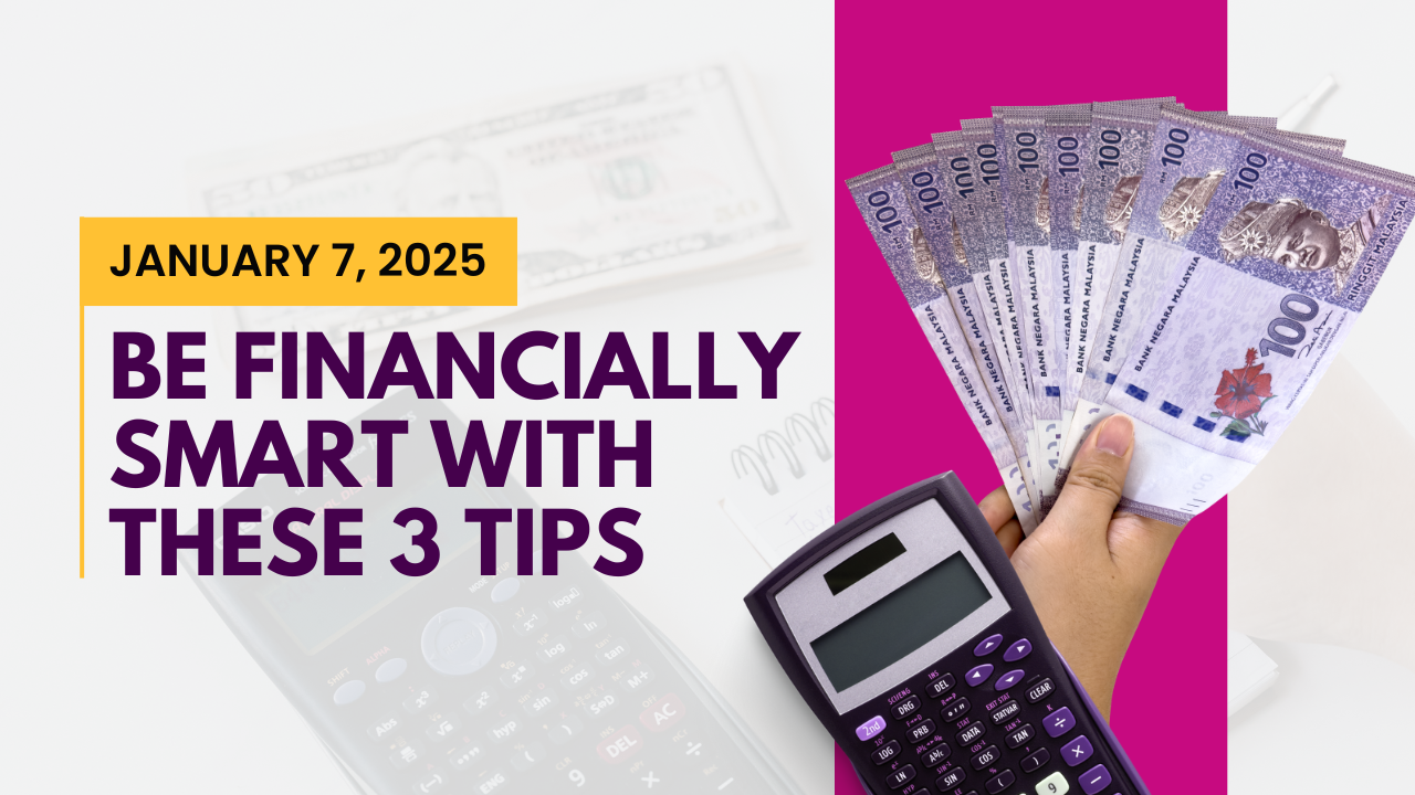 Be Financially Smart with These 3 Powerful Tips