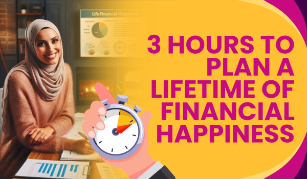 3 Hours to Plan a Lifetime of Financial Happiness