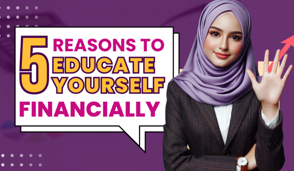 5 Reasons to Educate Yourself Financially